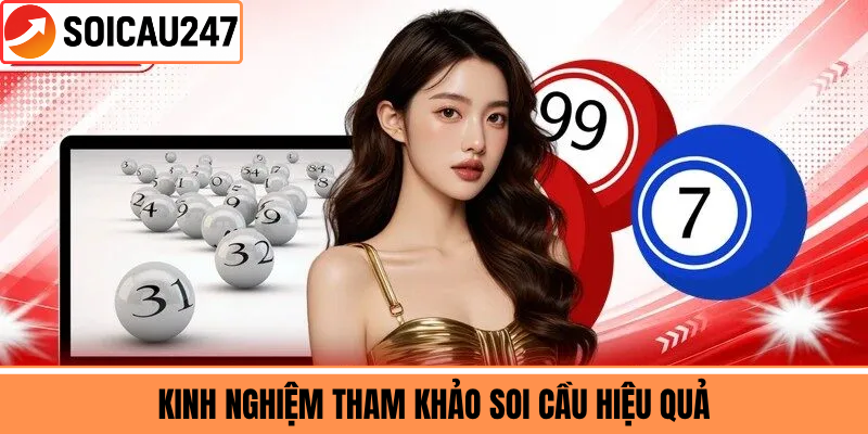 Kinh Nghiệm Tham Khảo Soi Cầu Hiệu Quả
