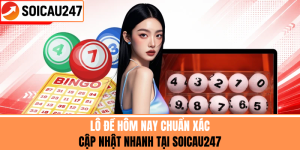 Lô Đề Hôm Nay Chuẩn Xác, Cập Nhật Nhanh Tại SoiCau247