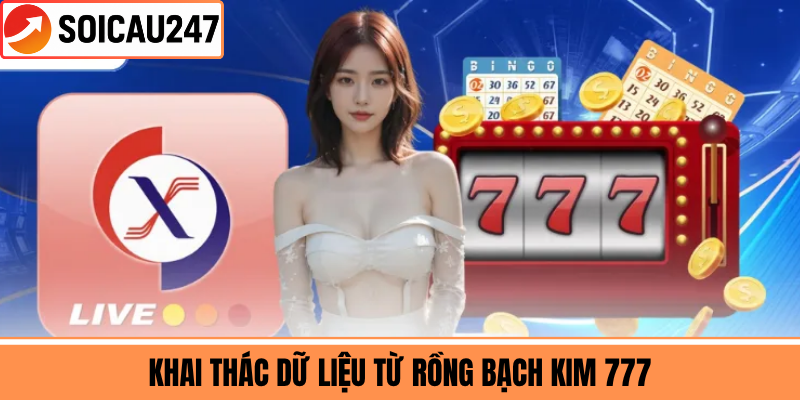 Khai Thác Dữ Liệu Từ Rồng Bạch Kim 777
