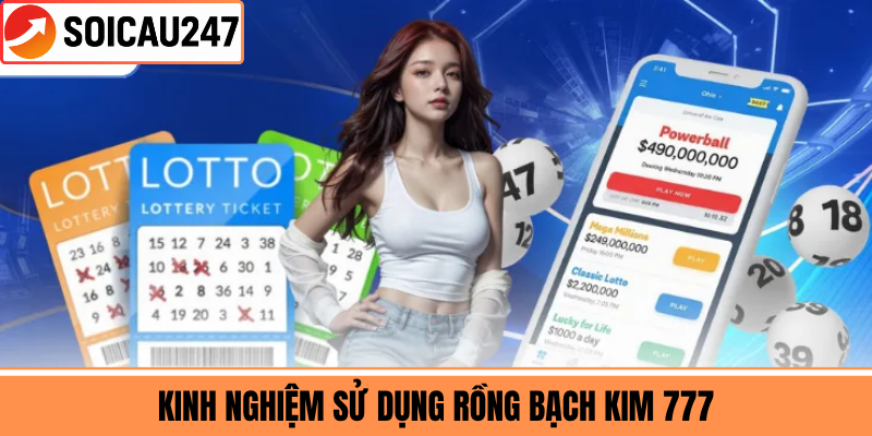 Kinh Nghiệm Sử Dụng Rồng Bạch Kim 777