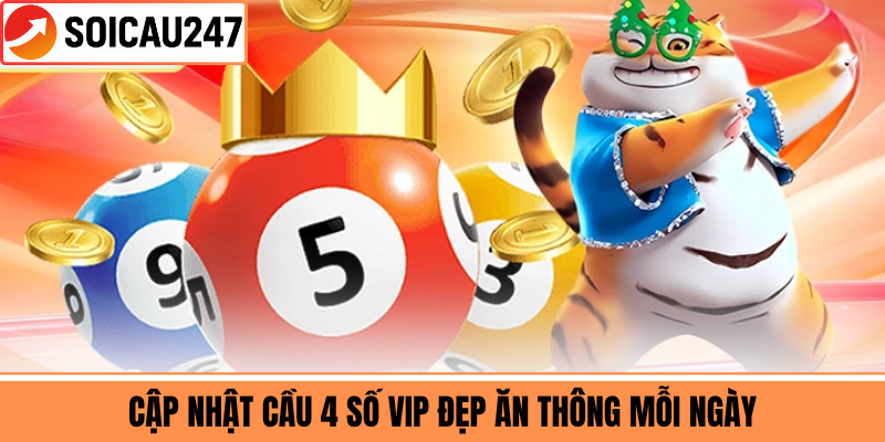 Cập Nhật Cầu 4 Số VIP Đẹp Ăn Thông Mỗi Ngày
