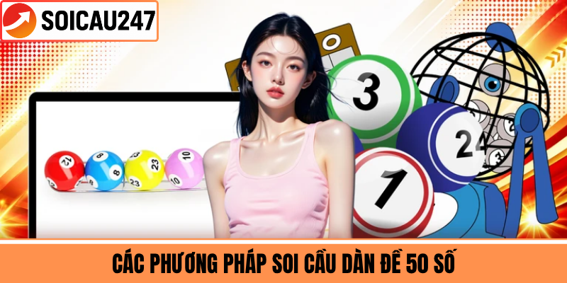 Các Phương Pháp Soi Cầu Dàn Đề 50 Số