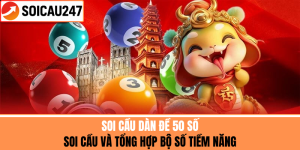 Soi Cầu Dàn Đề 50 Số – Soi Cầu Và Tổng Hợp Số Tiềm Năng