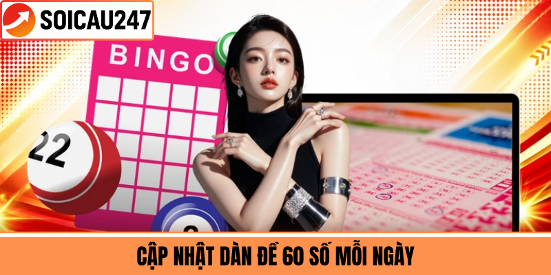 Cập Nhật Dàn Đề 60 Số Mỗi Ngày
