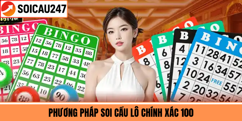 Phương Pháp Soi Cầu Lô Chính Xác 100