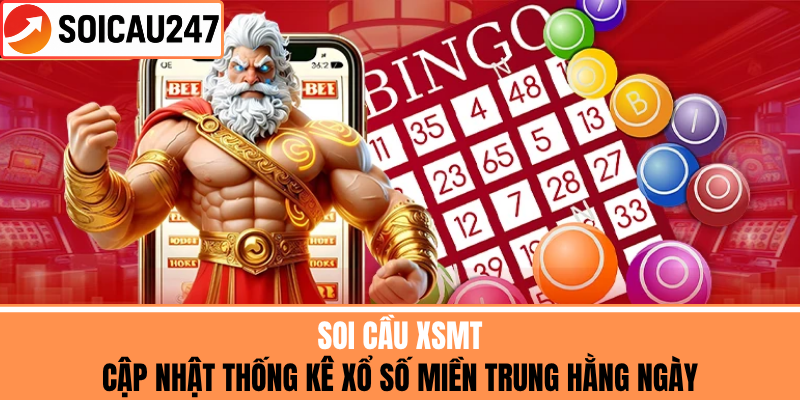 Soi Cầu XSMT – Cập Nhật Thống Kê Xổ Số Miền Trung