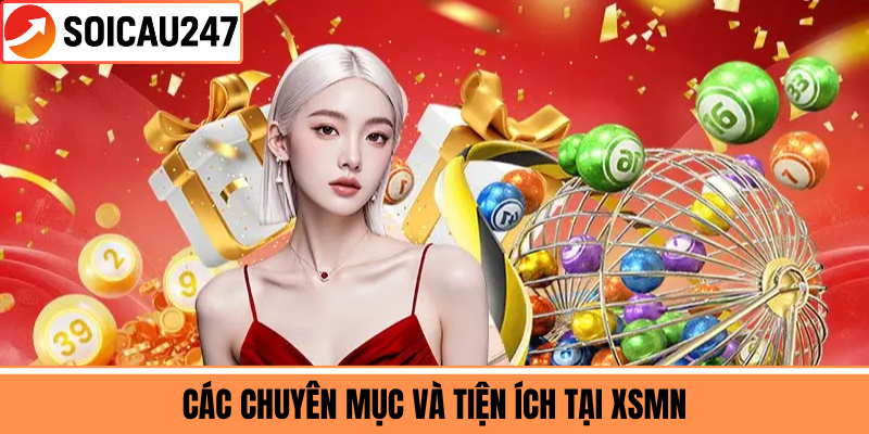 Các Chuyên Mục Và Tiện Ích Tại XSMN